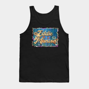 Retro Eddie Name Flowers Munson Limited Edition Proud Classic Styles Tank Top